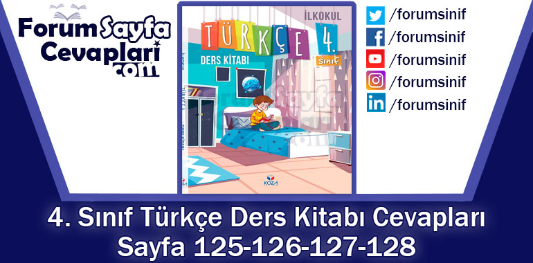 4. Sınıf Türkçe Ders Kitabı 125-126-127-128. Sayfa Cevapları Koza Yayınları