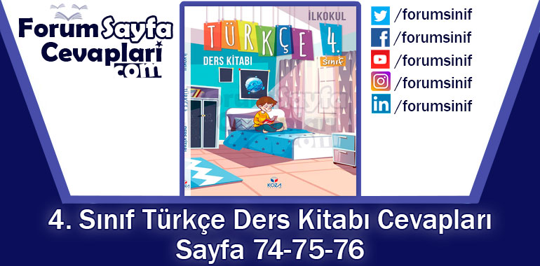 4. Sınıf Türkçe Ders Kitabı Sayfa 74-75-76 Cevapları KOZA Yayıncılık