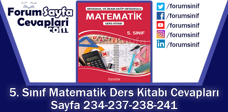 5. Sınıf Matematik Ders Kitabı Sayfa 234-237-238-241. Cevapları ÖZGÜN Yayınları