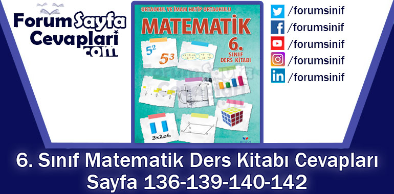 6. Sınıf Matematik Ders Kitabı Sayfa 136-139-140-142. Cevapları KOZA Yayınları