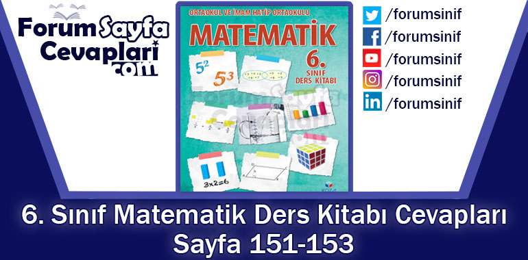 6. Sınıf Matematik Ders Kitabı Sayfa 151-153. Cevapları KOZA Yayınları