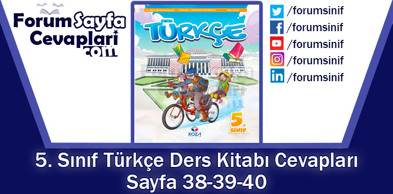 5. Sınıf Türkçe Ders Kitabı Sayfa 38-39-40 Cevapları KOZA Yayıncılık