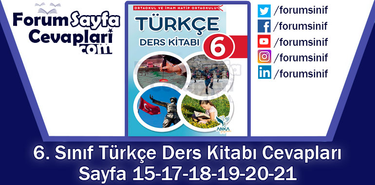6. Sınıf Türkçe Ders Kitabı Sayfa 15-17-18-19-20-21. Cevapları Anka Yayınevi