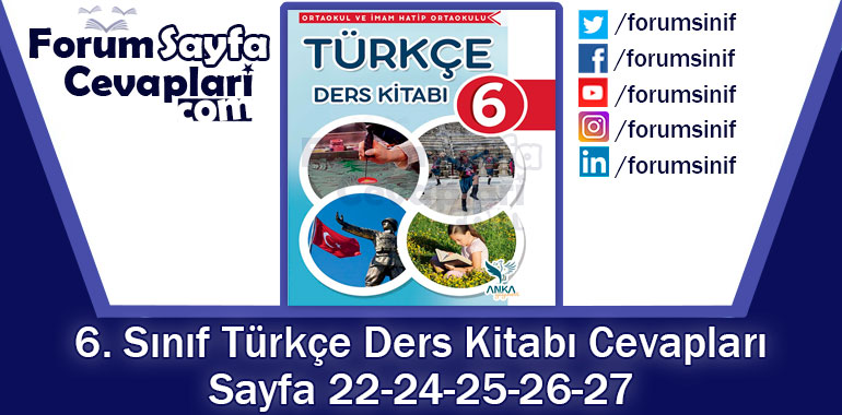 6. Sınıf Türkçe Ders Kitabı Sayfa 22-24-25-26-27. Cevapları Anka Yayınevi
