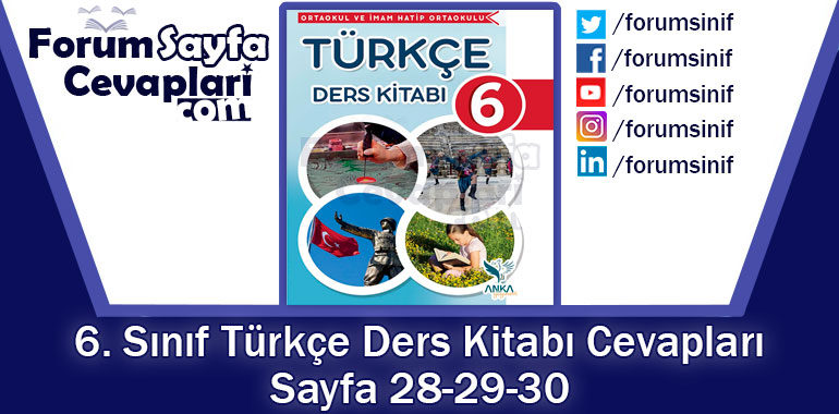 6. Sınıf Türkçe Ders Kitabı Sayfa 28-29-30. Cevapları Anka Yayınevi