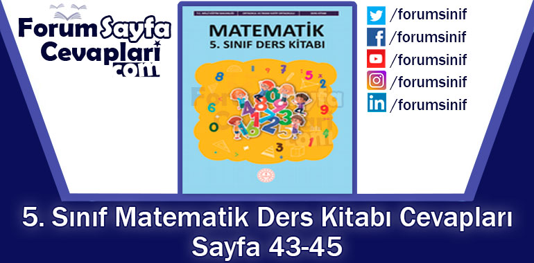 5. Sınıf Matematik Ders Kitabı Sayfa 43-45. Cevapları MEB Yayınları