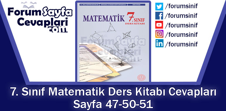 7. Sınıf Matematik Ders Kitabı 47-50-51. Sayfa Cevapları MEB Yayınları