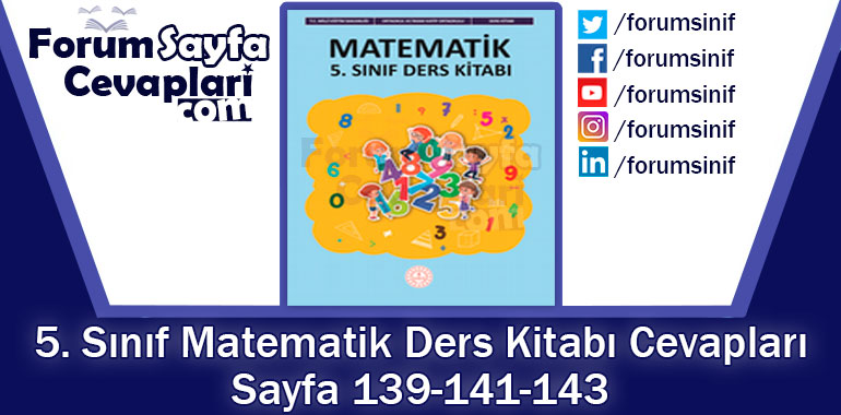 5. Sınıf Matematik Ders Kitabı Sayfa 139-141-143. Cevapları MEB Yayınları