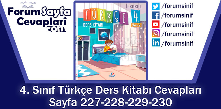 4. Sınıf Türkçe Ders Kitabı 227-228-229-230. Sayfa Cevapları KOZA Yayınları