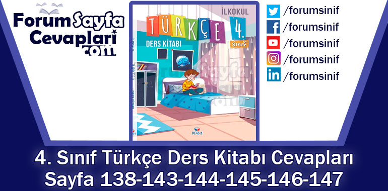 4. Sınıf Türkçe Ders Kitabı Sayfa 138-143-144-145-146-147 Cevapları KOZA Yayıncılık