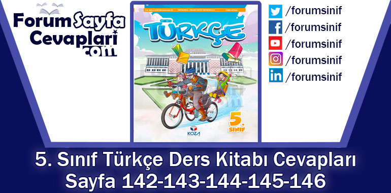 5. Sınıf Türkçe Ders Kitabı Sayfa 142-143-144-145-146. Cevapları KOZA Yayıncılık