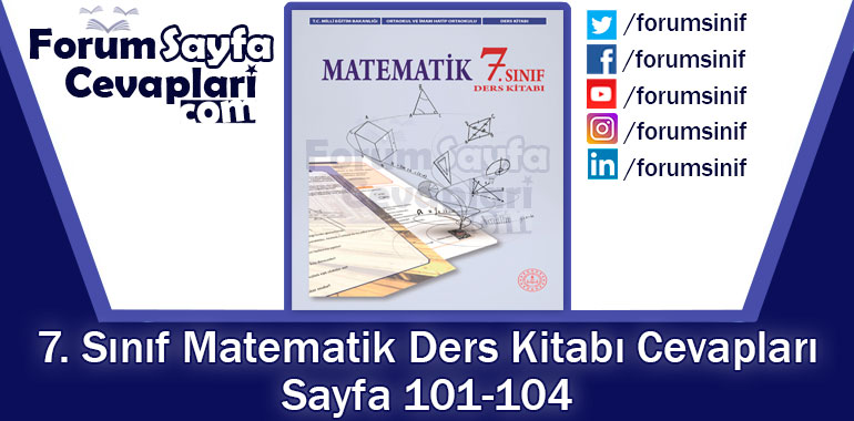 7. Sınıf Matematik Ders Kitabı 101-104. Sayfa Cevapları MEB Yayınları