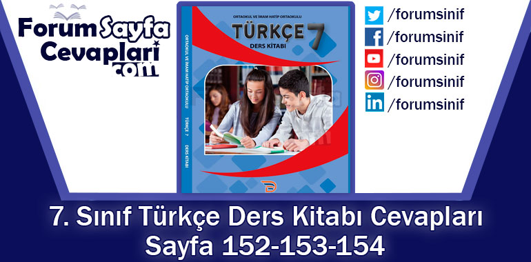 7. Sınıf Türkçe Ders Kitabı Sayfa 152-153-154 Cevapları Dörtel Yayıncılık