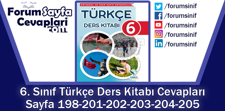 6. Sınıf Türkçe Ders Kitabı 198-201-202-203-204-205. Sayfa Cevapları ANKA Yayınevi