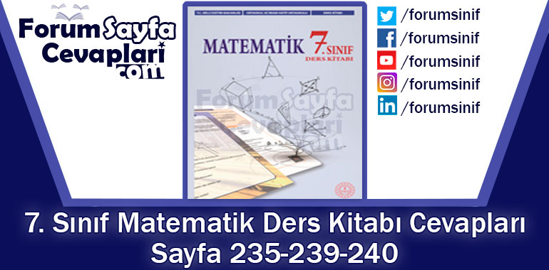 7. Sınıf Matematik Ders Kitabı 235-239-240. Sayfa Cevapları MEB Yayınları